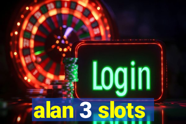 alan 3 slots